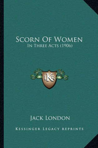 Cover of Scorn of Women Scorn of Women