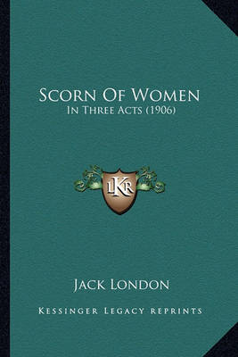 Book cover for Scorn of Women Scorn of Women