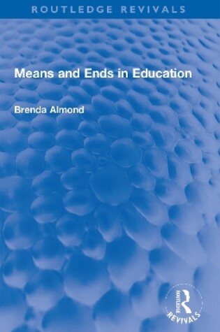 Cover of Means and Ends in Education