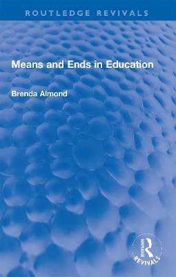 Book cover for Means and Ends in Education