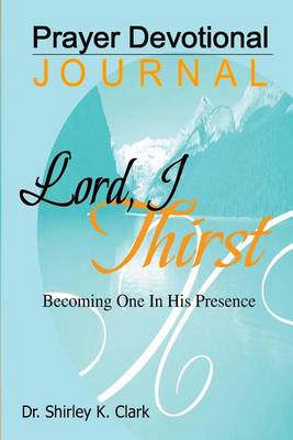 Book cover for Lord, I Thirst Prayer Devotional Journal