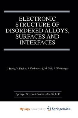 Book cover for Electronic Structure of Disordered Alloys, Surfaces and Interfaces