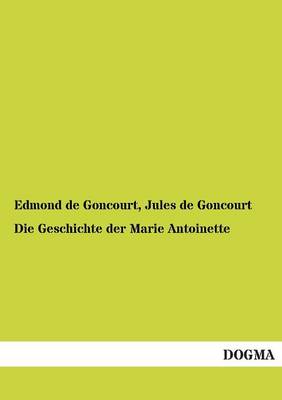 Book cover for Die Geschichte Der Marie Antoinette