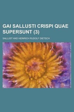 Cover of Gai Sallusti Crispi Quae Supersunt (3 )