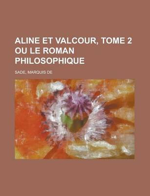 Book cover for Aline Et Valcour, Tome 2 Ou Le Roman Philosophique