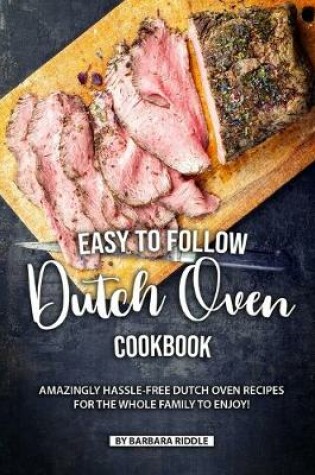 Cover of Easy to Follow Dutch Oven Cookbook