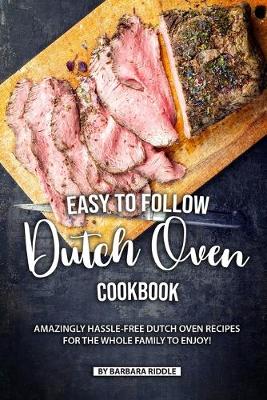 Book cover for Easy to Follow Dutch Oven Cookbook