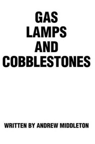 Cover of Gas Lamps and Cobblestones