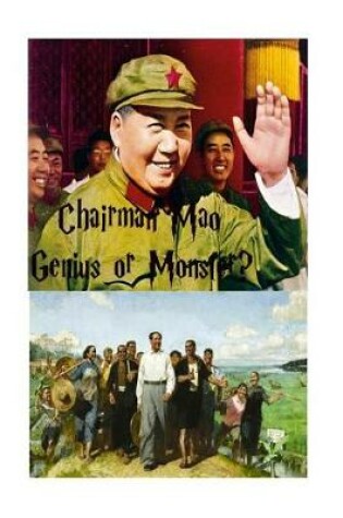 Cover of Chairman Mao - Genius or Monster?