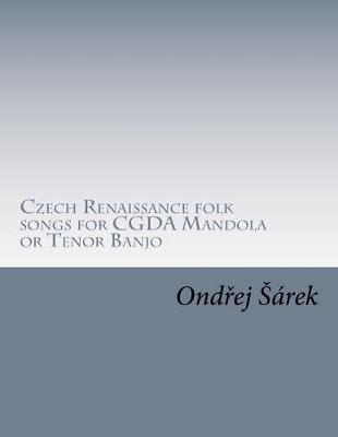 Book cover for Czech Renaissance folk songs for CGDA Mandola or Tenor Banjo