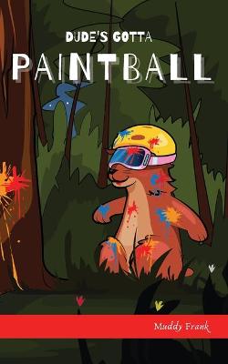 Book cover for Dude's Gotta Paintball