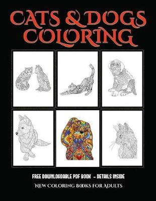 Book cover for New Coloring Books for Adults (Cats and Dogs)