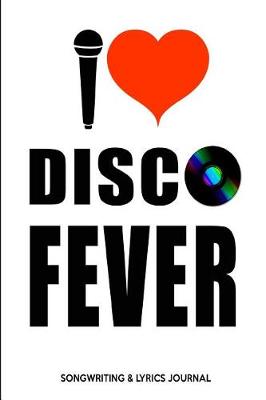 Book cover for Disco Fever Songwriting & Lyrics Journal