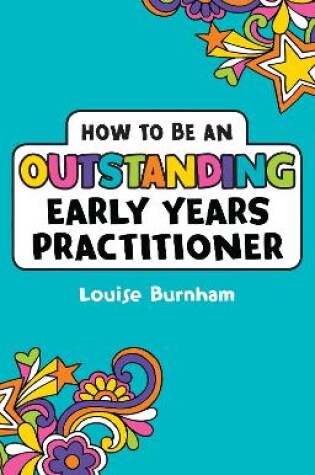 Cover of How to be an Outstanding Early Years Practitioner