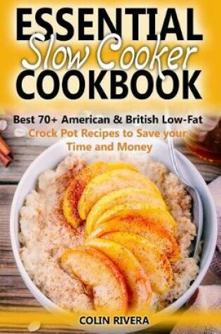 Cover of Essential Slow Cooker Cookbook Best 70+ American & British Low-Fat Crock Pot R