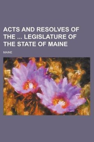 Cover of Acts and Resolves of the Legislature of the State of Maine