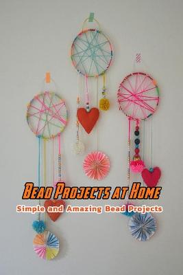 Book cover for Bead Projects at Home