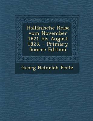 Book cover for Italianische Reise Vom November 1821 Bis August 1823. - Primary Source Edition