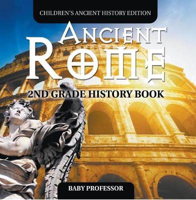 Book cover for Ancient Rome: 2nd Grade History Book Children's Ancient History Edition