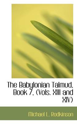 Book cover for The Babylonian Talmud, Book 7, (Vols. XIII and XIV)