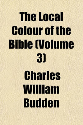 Book cover for The Local Colour of the Bible (Volume 3)