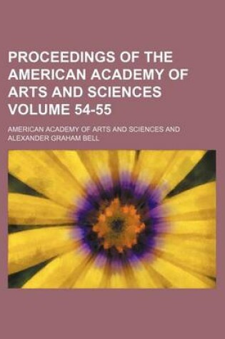Cover of Proceedings of the American Academy of Arts and Sciences Volume 54-55