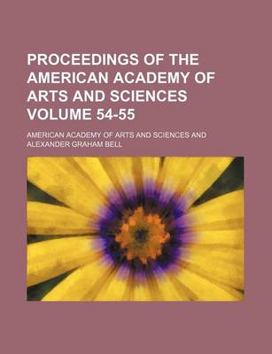 Book cover for Proceedings of the American Academy of Arts and Sciences Volume 54-55