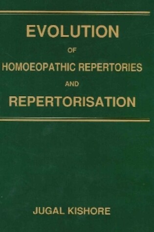 Cover of Evolution of Homoeopathic Repertories & Repertorisation