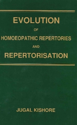 Book cover for Evolution of Homoeopathic Repertories & Repertorisation