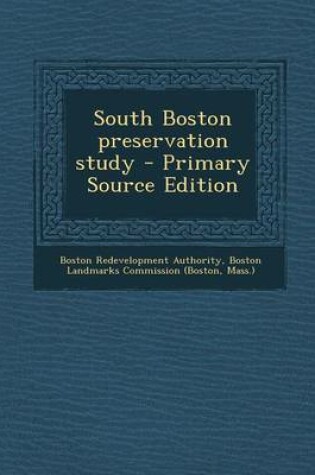 Cover of South Boston Preservation Study - Primary Source Edition