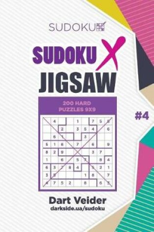 Cover of Sudoku X Jigsaw - 200 Hard Puzzles 9x9 (Volume 4)