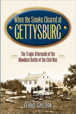 Book cover for When the Smoke Cleared at Gettysburg