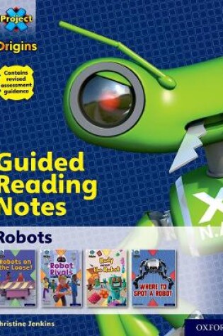 Cover of Project X Origins: White Book Band, Oxford Level 10: Robots: Guided reading notes