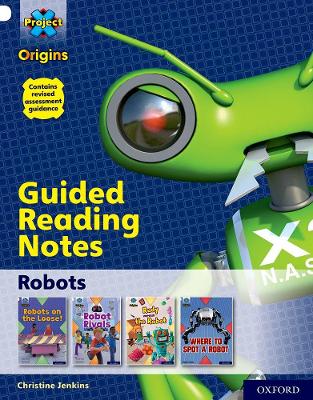 Cover of Project X Origins: White Book Band, Oxford Level 10: Robots: Guided reading notes