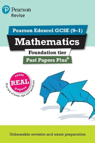 Cover of Pearson REVISE Edexcel GCSE Maths (Foundation) Past Papers Plus - for 2025 and 2026 exams