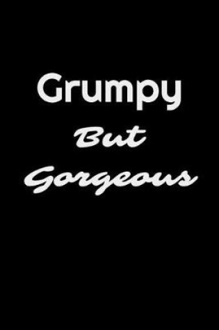 Cover of Grumpy But Gorgeous