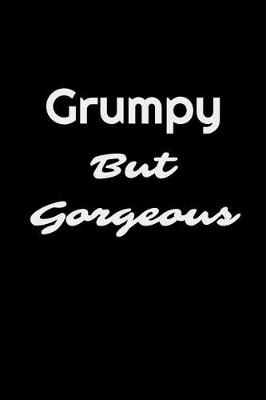 Book cover for Grumpy But Gorgeous