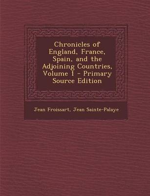 Book cover for Chronicles of England, France, Spain, and the Adjoining Countries, Volume 1