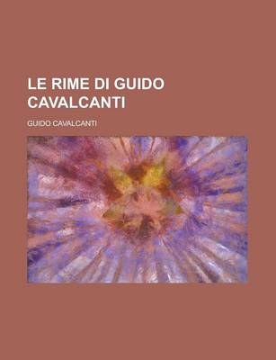 Book cover for Le Rime Di Guido Cavalcanti