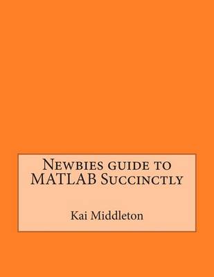 Book cover for Newbies Guide to MATLAB Succinctly