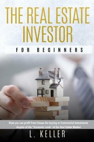 Cover of The real estate investor for beginners