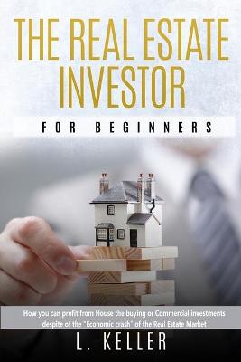 Book cover for The real estate investor for beginners