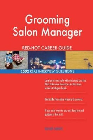 Cover of Grooming Salon Manager Red-Hot Career Guide; 2502 Real Interview Questions