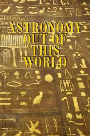 Cover of Astronomy Out Of This World