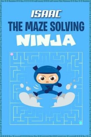 Cover of Isaac the Maze Solving Ninja