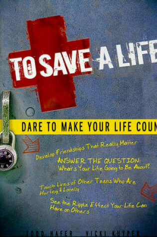 Cover of To Save a Life: Dare to Make Your Life Count