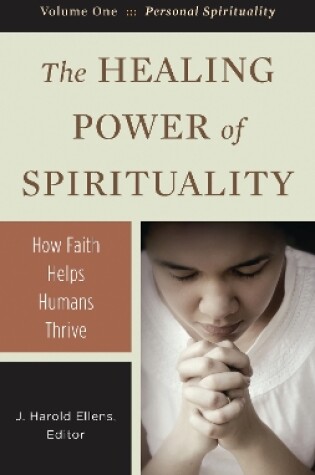 Cover of Healing Power of Spirituality, The: How Faith Helps Humans Thrive