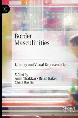 Cover of Border Masculinities