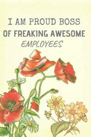 Cover of I am a Proud Boss of Freaking Awesome Employees