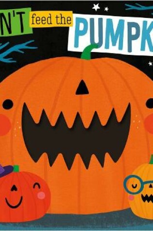 Cover of Don't Feed The Pumpkin